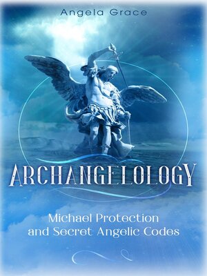 cover image of Archangelology Michael Protection and Secret Angelic Codes